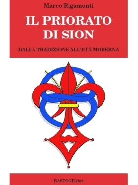 Il Priorato di Sion - dalla tradizione all'età moderna - Priorato di Sion