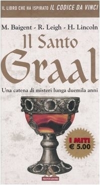 Il Santo Graal - Una catena di misteri lunga duemila anni - Priorato di Sion