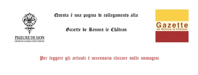 Pagina di Collegamento verso la "Gazette de Rennes le Château" - Priorato di Sion