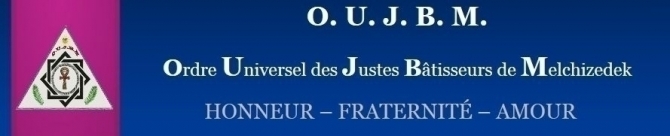 Ordre Universel des Justes Batisseurs de Melchizedek O.U.J.B.M. - Prieuré de Sion